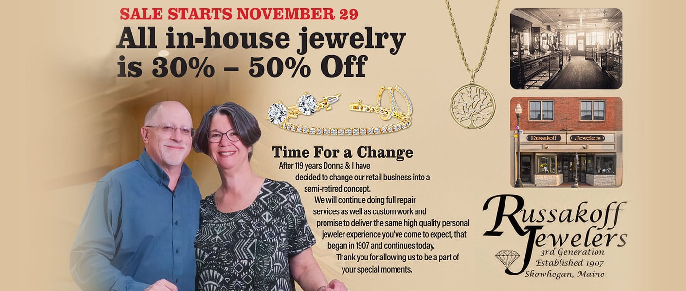 Sale Starts Nov 29 - All in-house jewelry is 30% - 50% Off. Time for a change - after 119 years Donna & I have decided to change our retail business into a semi-retired concept. We will continue doing full repair services as well as custom work and promise to deliver the same high quality personal jewelr experience you've come to expect, that began in 1907 and continues today. Thank you for allowing us to be a part of your special moments