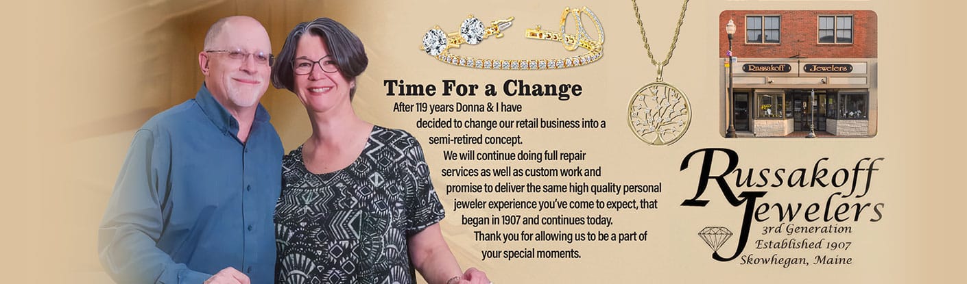 Time for a change - after 119 years Donna & I have decided to change our retail business into a semi-retired concept. We will continue doing full repair services as well as custom work and promise to deliver the same high quality personal jewelr experience you've come to expect, that began in 1907 and continues today. Thank you for allowing us to be a part of your special moments